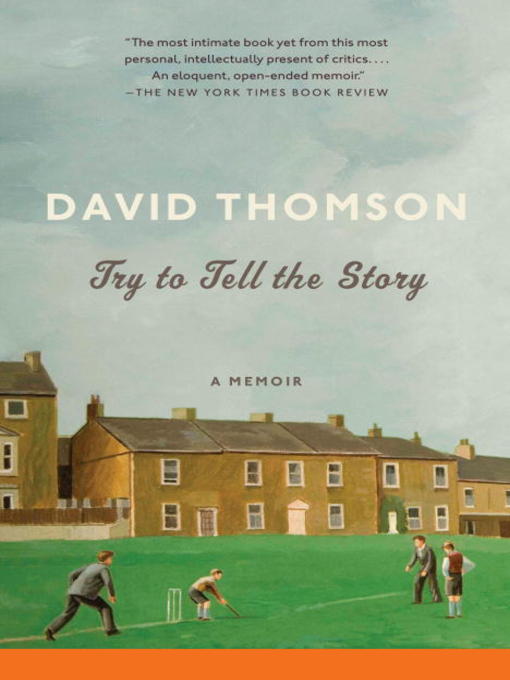 Title details for Try to Tell the Story by David Thomson - Available